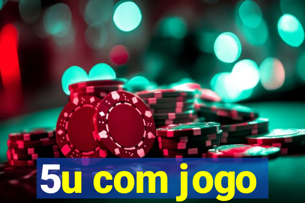 5u com jogo