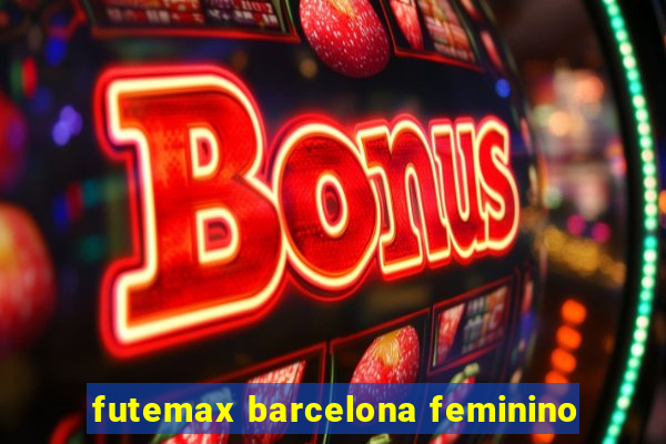 futemax barcelona feminino