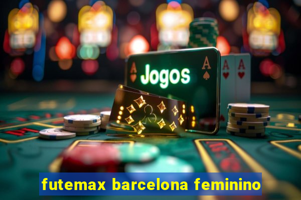 futemax barcelona feminino