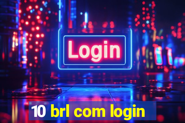 10 brl com login