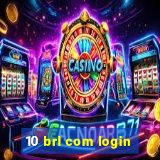 10 brl com login