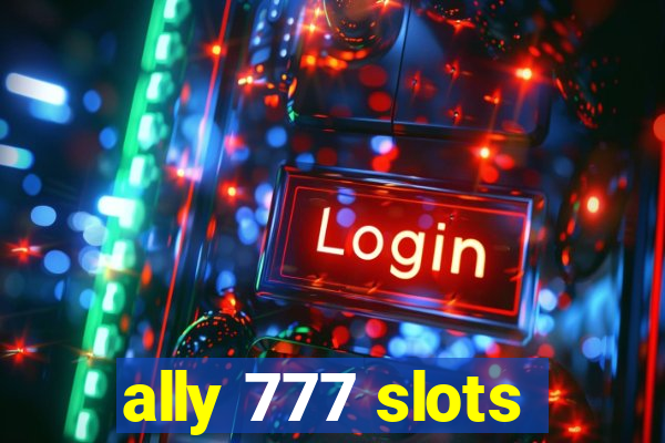 ally 777 slots