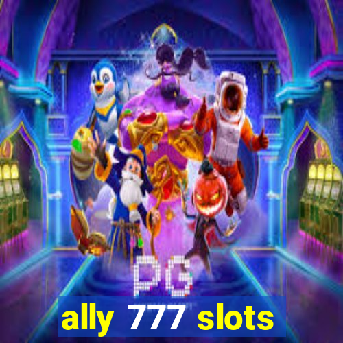 ally 777 slots