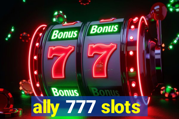 ally 777 slots