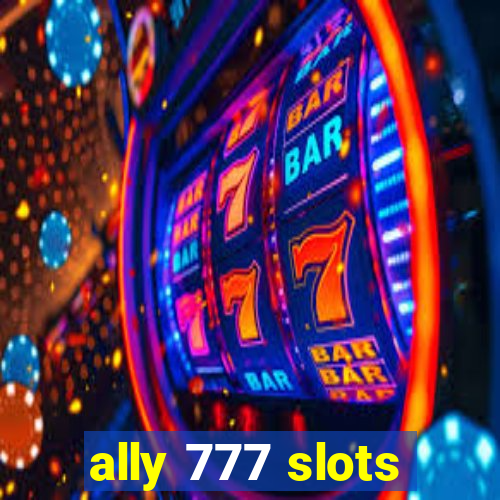 ally 777 slots