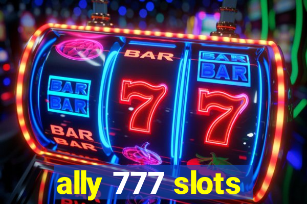 ally 777 slots