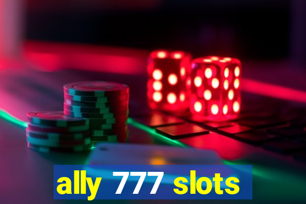 ally 777 slots