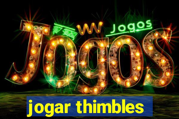 jogar thimbles