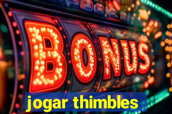 jogar thimbles