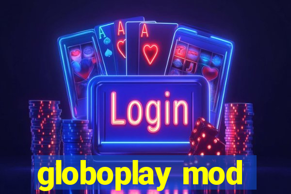 globoplay mod