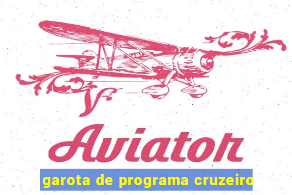 garota de programa cruzeiro