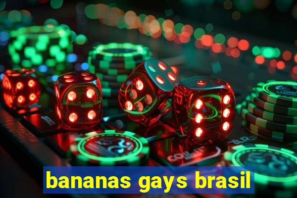 bananas gays brasil