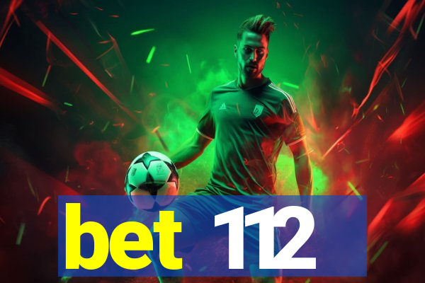 bet 112