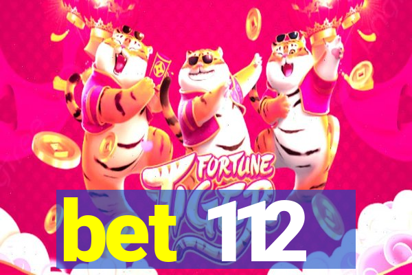 bet 112