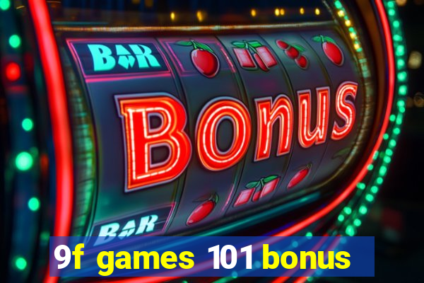 9f games 101 bonus