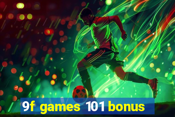 9f games 101 bonus