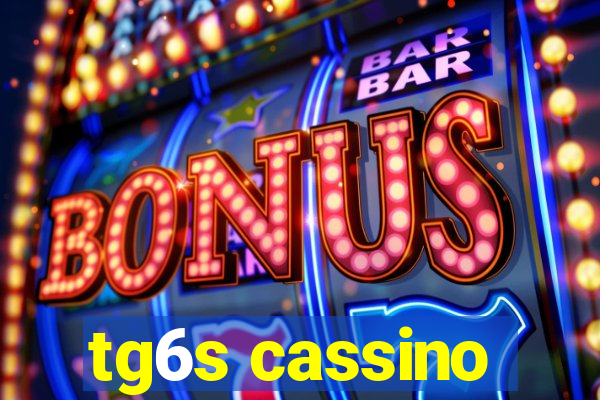 tg6s cassino