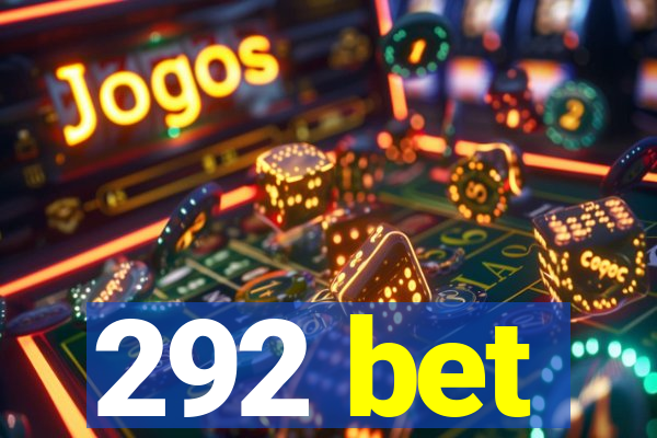 292 bet