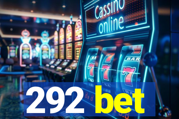 292 bet