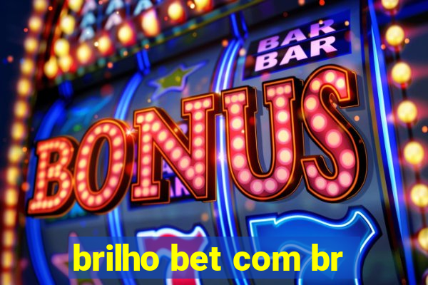 brilho bet com br