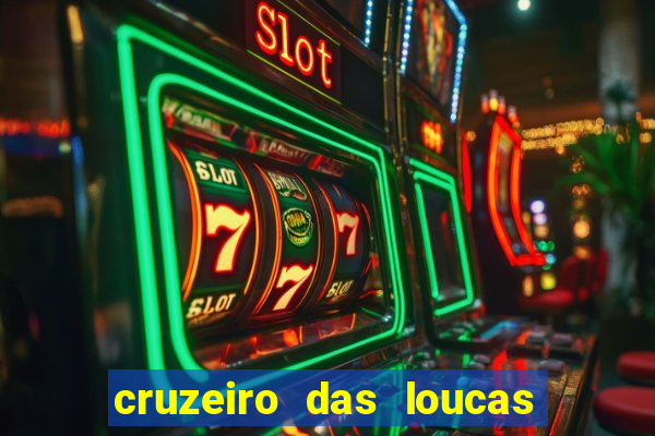 cruzeiro das loucas filme completo dublado