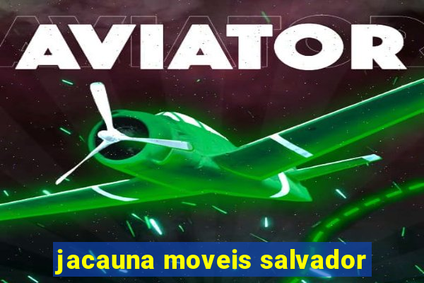 jacauna moveis salvador