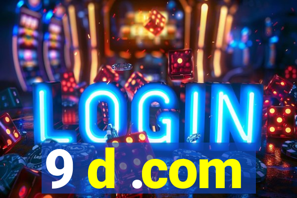 9 d .com