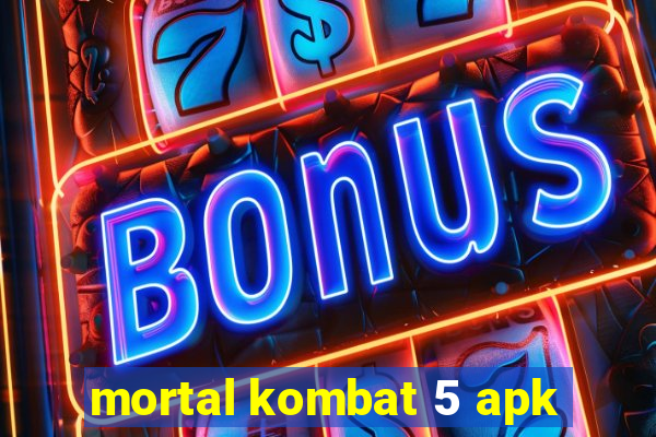 mortal kombat 5 apk