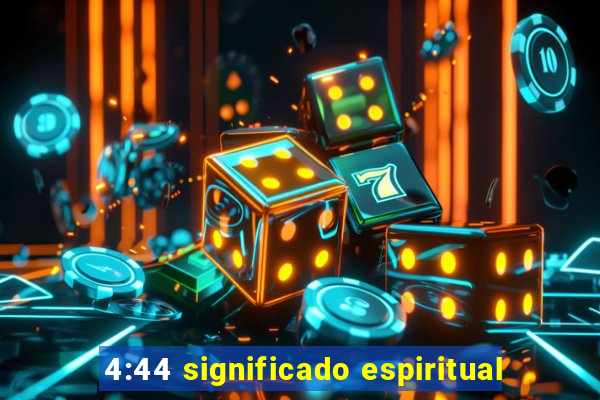 4:44 significado espiritual