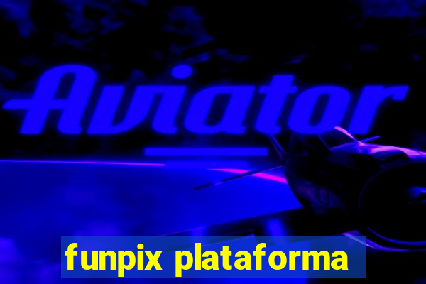 funpix plataforma