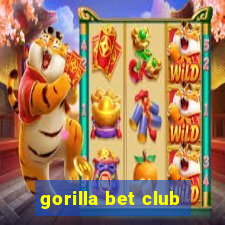 gorilla bet club