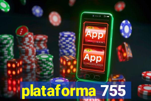 plataforma 755