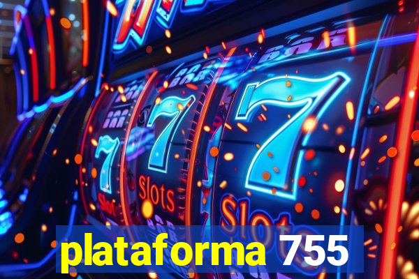 plataforma 755