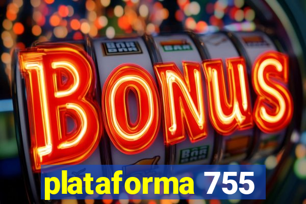 plataforma 755