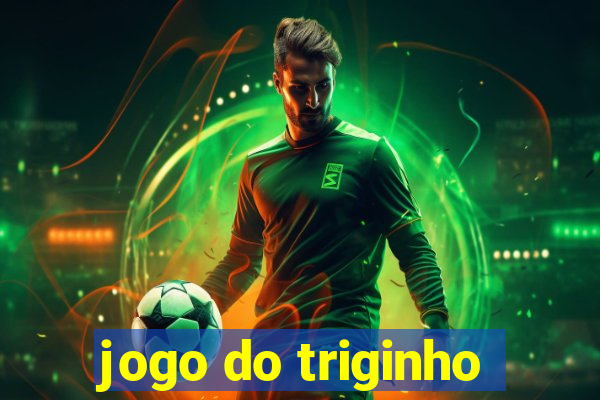 jogo do triginho