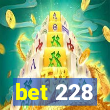 bet 228