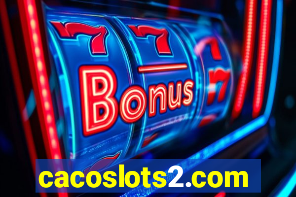 cacoslots2.com