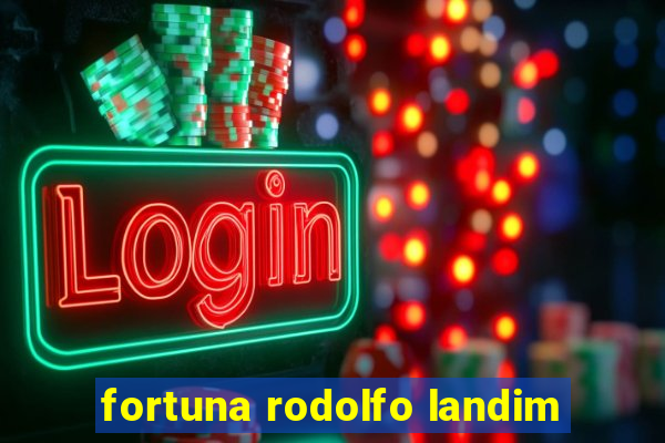 fortuna rodolfo landim