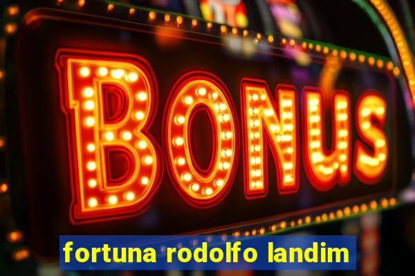 fortuna rodolfo landim