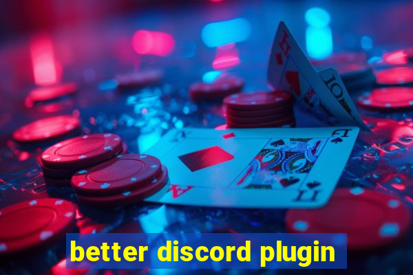 better discord plugin