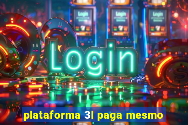 plataforma 3l paga mesmo