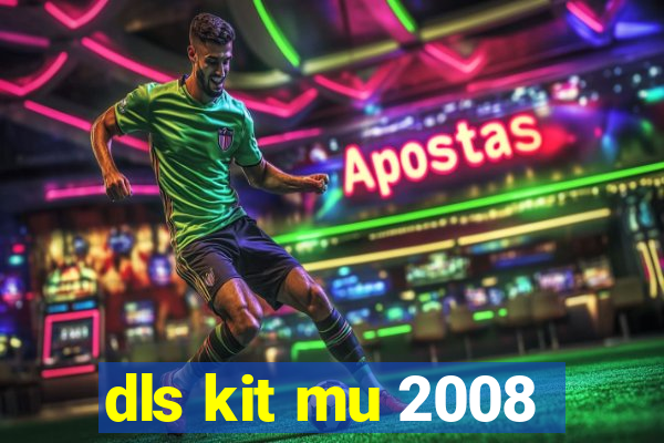 dls kit mu 2008