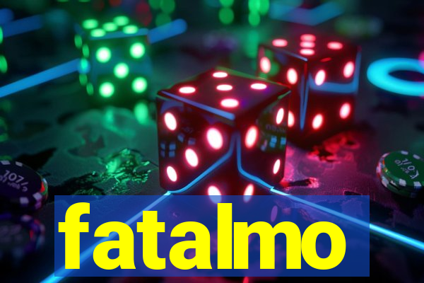 fatalmo