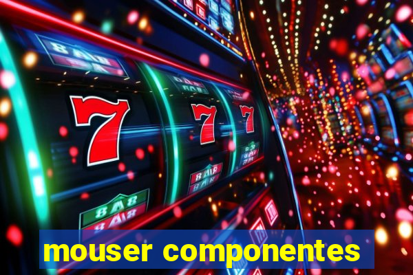 mouser componentes