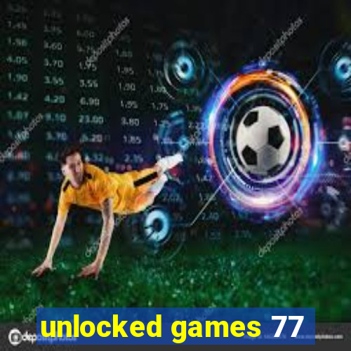 unlocked games 77