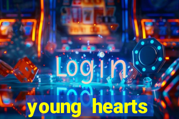 young hearts assistir 2024