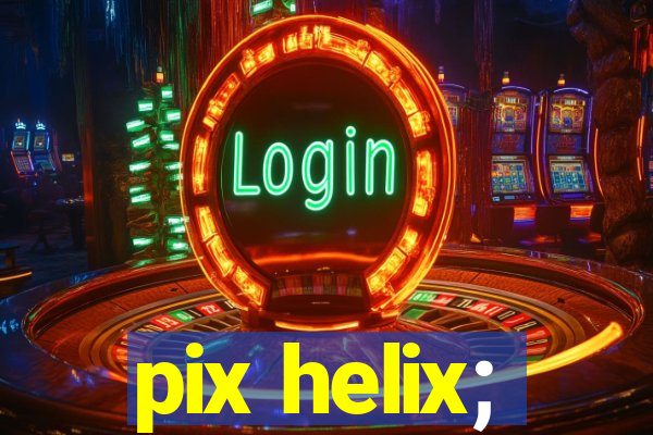 pix helix;