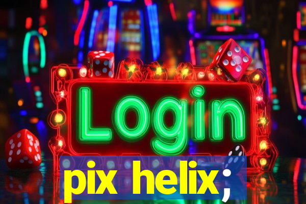 pix helix;