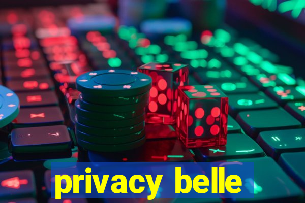 privacy belle