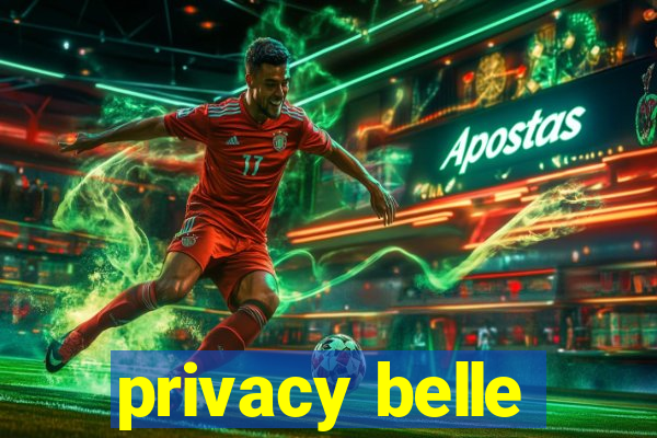 privacy belle